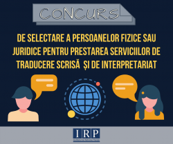 Institutul de Reforme Penale (IRP) anunță concurs de selectare unor grupe de persoane fizice sau juridice pentru prestarea serviciilor de traducere scrisă a materialelor și servicii de interpretariat