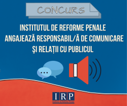 Institutul de Reforme Penale (IRP) angajează Responsabil/ă de comunicare şi Relații cu Publicul (PR) cu regim de muncă redus