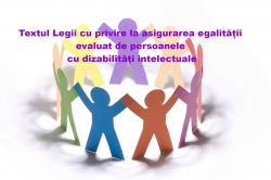 Textul Legii cu privire la asigurarea egalității evaluat de persoanele cu dizabilități intelectuale