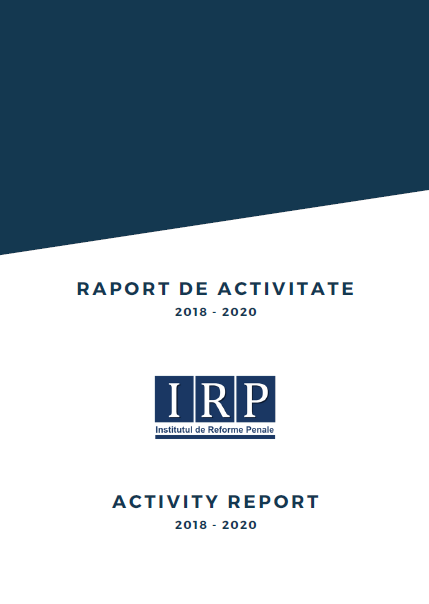 Raportul de activitate a Institutului de Reforme Penale pentru anul 2018-2020